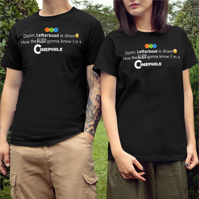 Karsten Runquist Damn, Letterboxd Is Down How The Hoes Gonna Know I'm A Cinephile Shirt Black