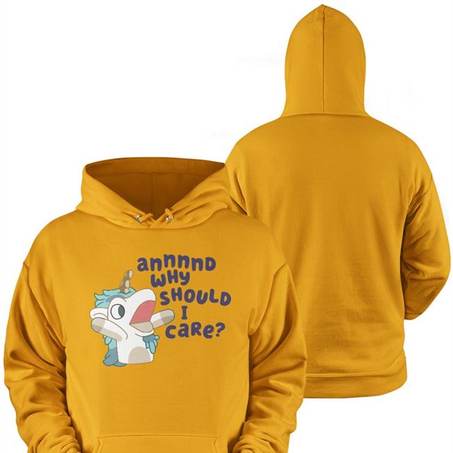 Unicorse Bluey Annnnd Why Should I Care Hoodied Sweatshirt Will Harris