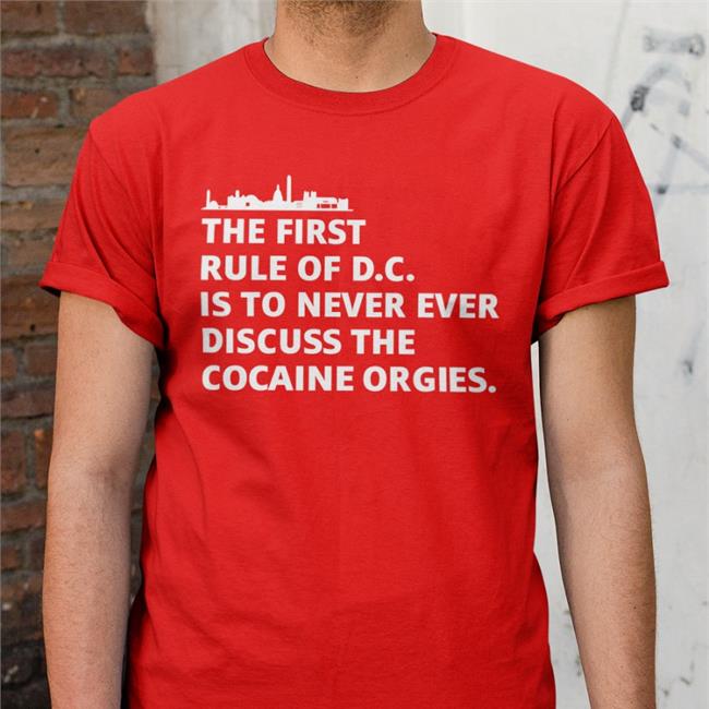 The First Rule Of Dc Is To Never Ever Discuss The Cocaine Orgies Hoodie Tired Press Secretary Merch The First Rule Of Dc Is To Never Ever Discuss The Cocaine Orgies Shirt First Rule Of Dc Sustainable Shirt Ryan James Girdusky