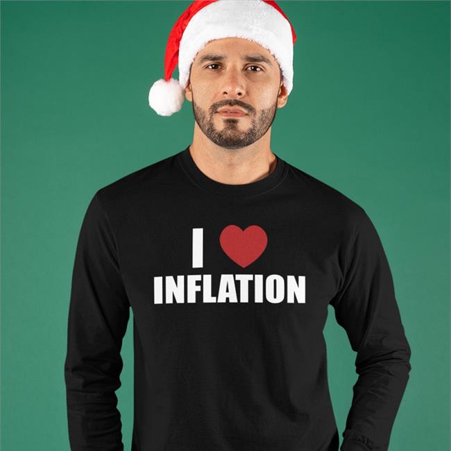 I Love Inflation Shirt