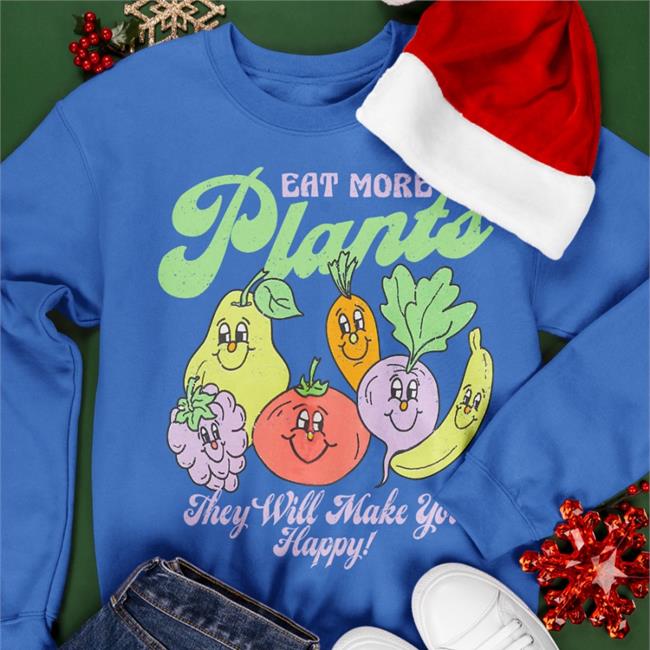 Eat More Plants They Will Make You Happy Shirt White Craig Owens