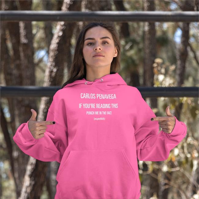 Carlos Penavega If You're Reading This Punch Me In The Face Sweatshirt Heliconia Carlos Penavega If You're Reading This Punch Me In The Face Long Sleeve T Shirt Hotgirlrush Heliconia