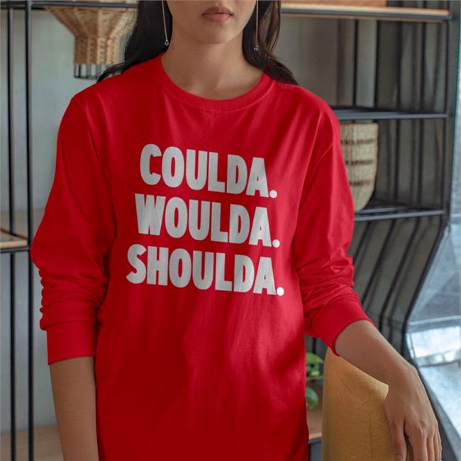 Coulda Woulda Shoulda Sweatshirt Druski2Funny
