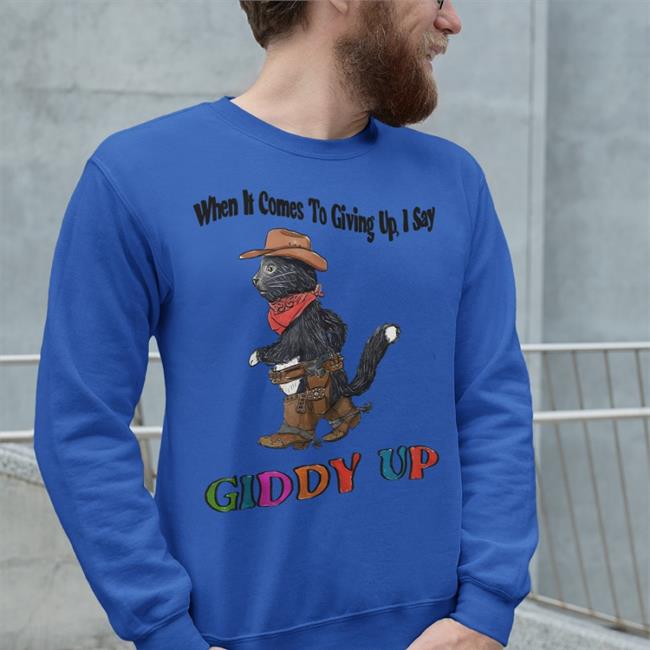 Jmcgg When It Comes To Giving Up I Say Giddy Up T Shirt White