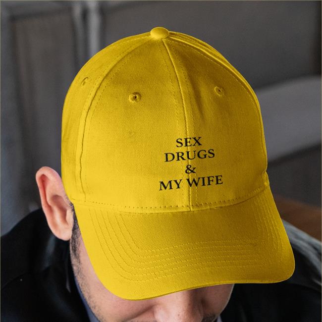 Sex Drugs And My Wife Embroidered Hat