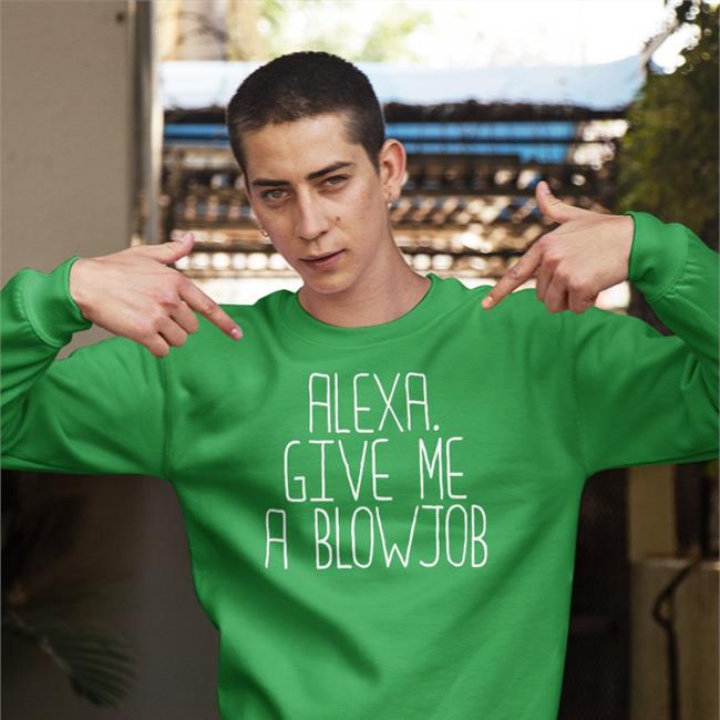 Alexa Give Me A Blowjob New Shirt