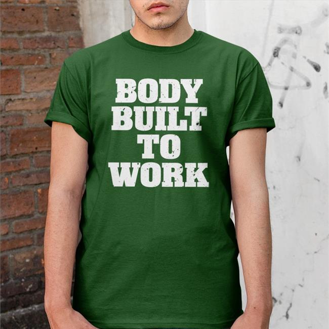 John Schneider Body Built To Work Shirt