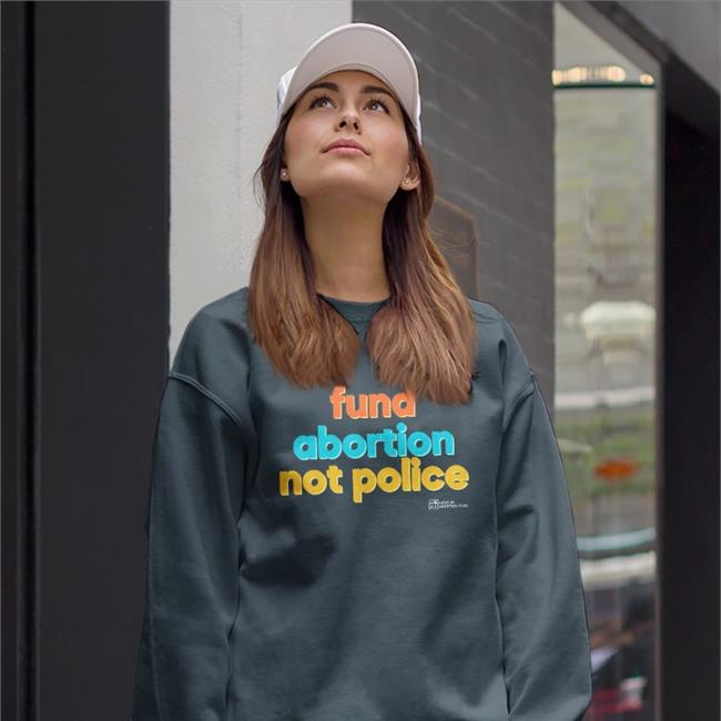 Chris Love Fund Abortion Not Police Shirt Legallylove