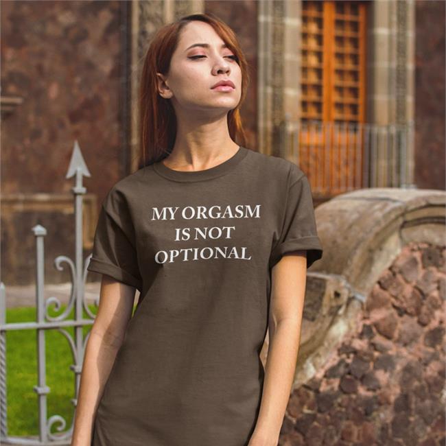 Horse Powder My Orgasm Is Not Optional T Shirt Juliusirvington