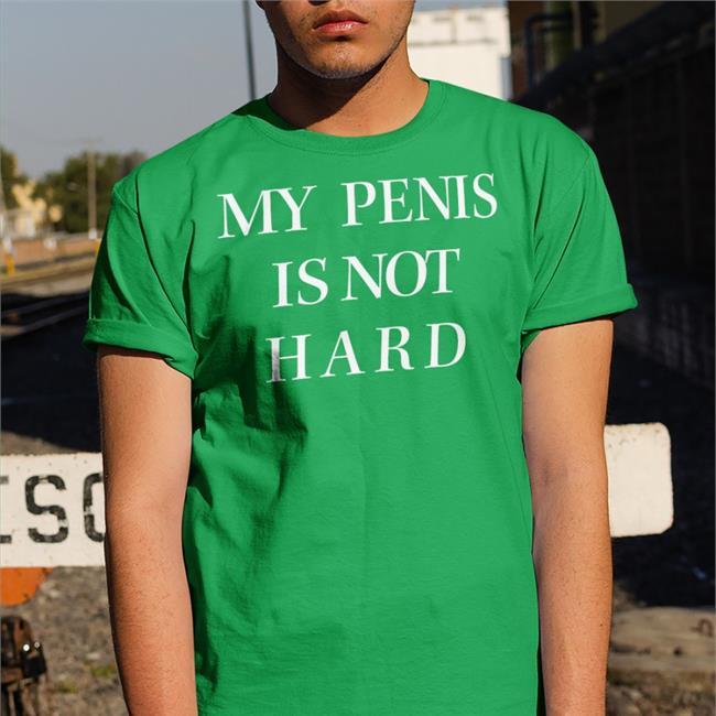 Horse Powder Juliusirvington My Penis Is Not Hard Shirt