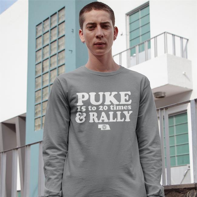 Puke 15 To 20 Times And Rally Sweatshirt