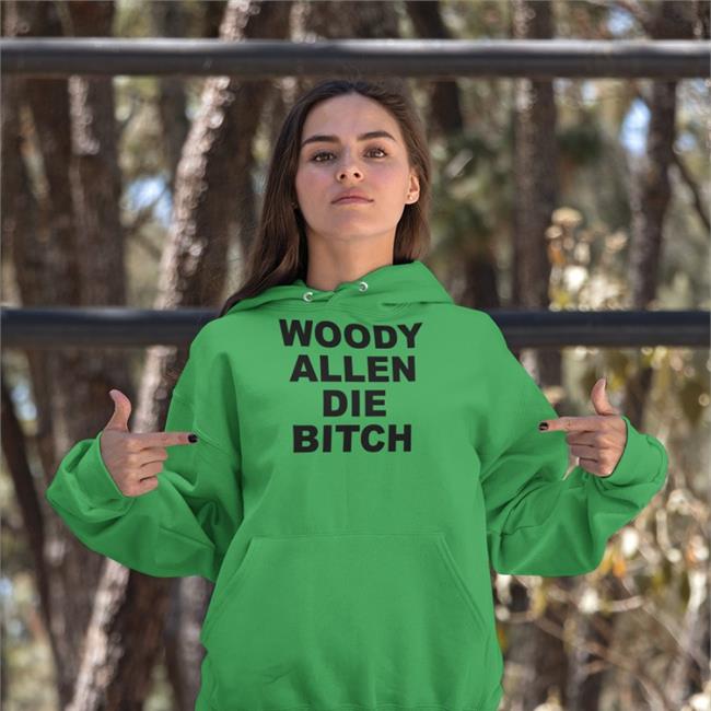 Woody Allen Die Bitch Hoodie
