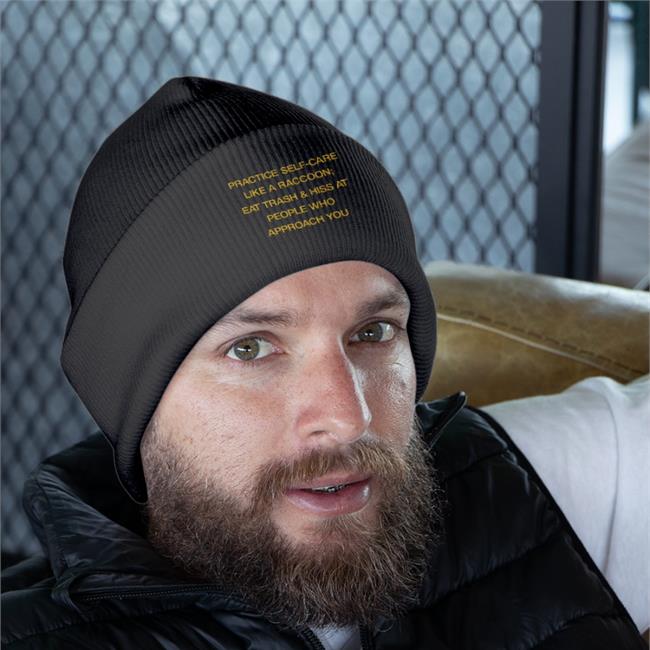 Practice Self Care Like A Raccoon Eat Trash & Hiss At People Who Approach You Hat Black Todd Kenreck