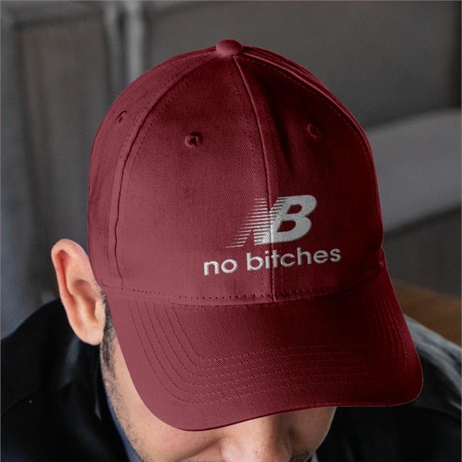 Shirts That Go Hard Nb No Bitches Hat