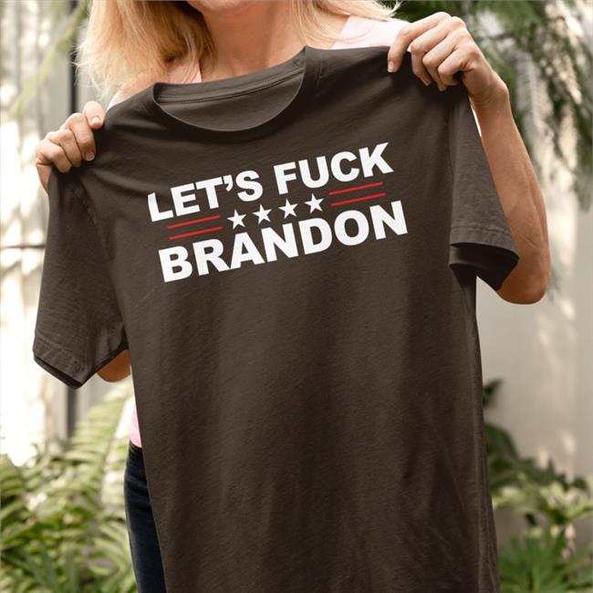 Thegoodliars Let’S Fuck Brandon T-Shirt