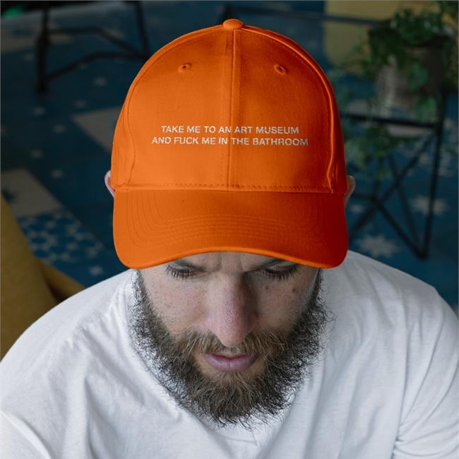 Take Me To An Art Museum And Fuck Me In The Bathroom Hats