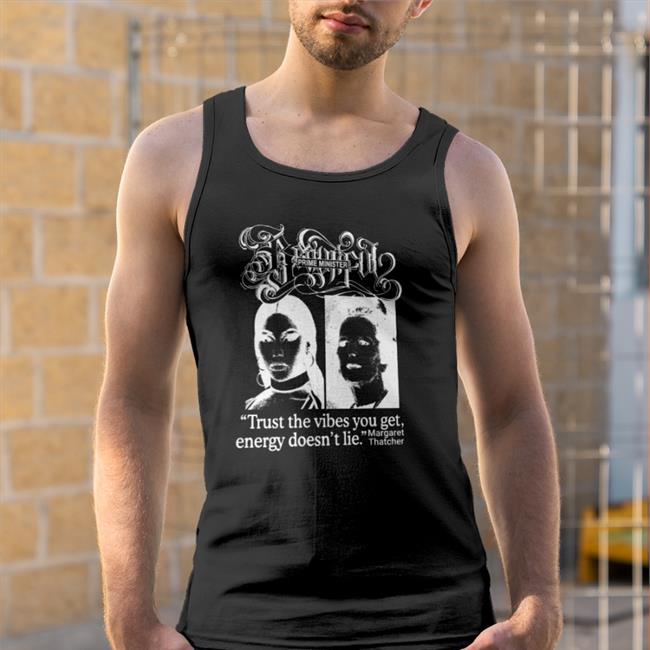 Prime Minister Trust The Vibes You Get Energy Doesn't Lie Margaret Thatcher Shirt Black