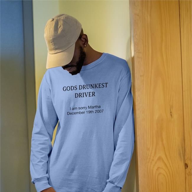 God's Drunkest Driver Shirt Shirts That Go Hard White
