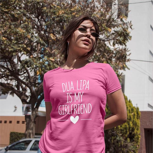 Dua Lipa Is My Girlfriend T-Shirt Angele