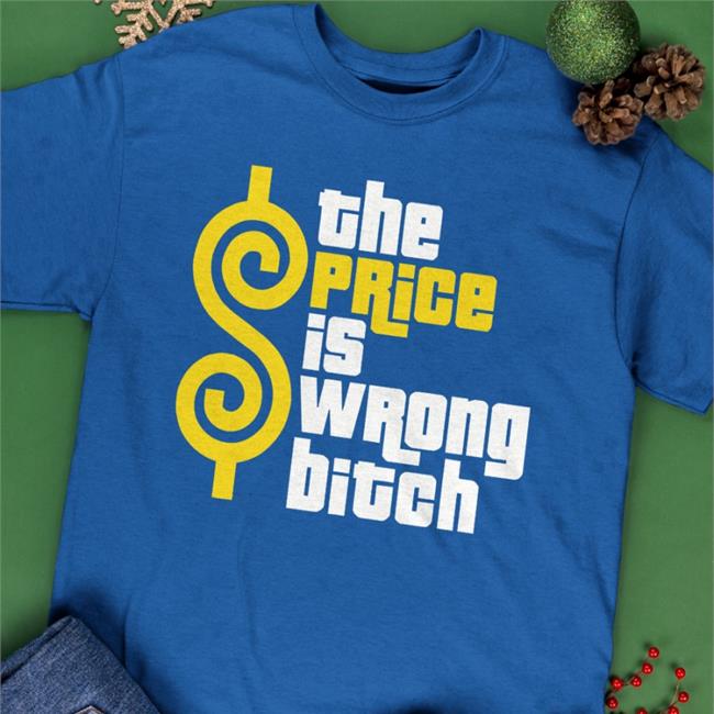 The Price Is Wrong Bitch Sweatshirt