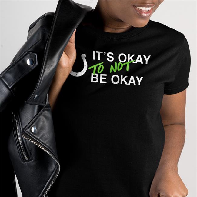 Darius Shaquille Leonard Wearing It's Okay To Not Be Okay Shirt