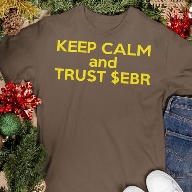 Barstoolsports Keep Calm And Trust Ebr T Shirts