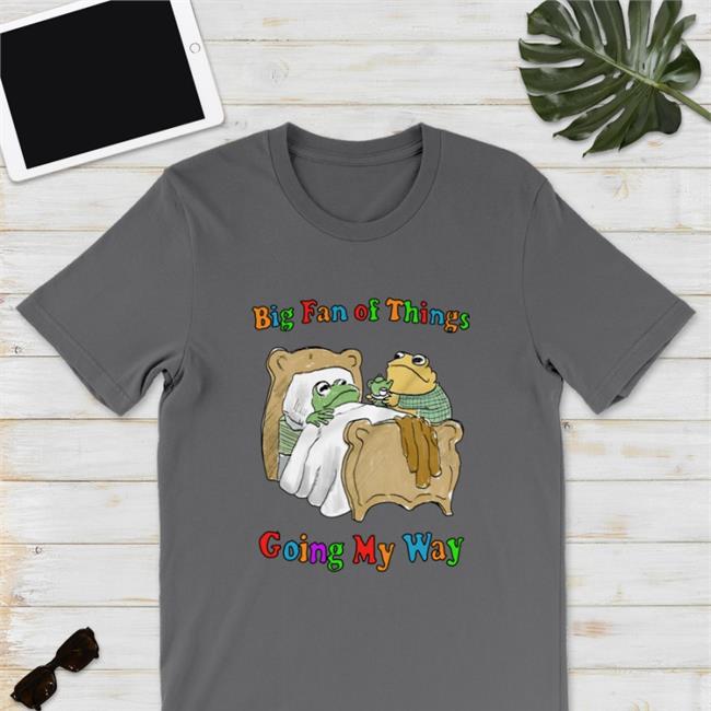 Big Fan Of Things Going My Way Shirts White