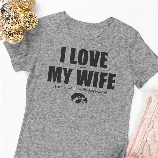 Funny I Love It When My Wife Let's Me Watch The Hawkeye Game Sweatshirt
