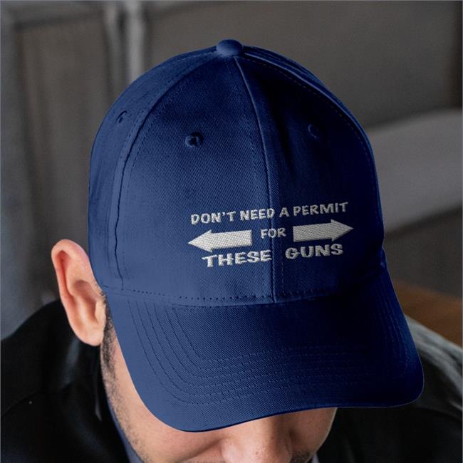 Don't Need A Permit For These Guns Hats