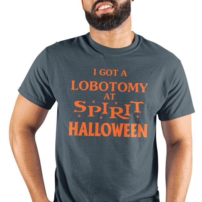 I Got A Lobotomy At Spirit Halloween New Shirt Crying In The Club 69 I Got A Lobotomy At Spirit Halloween T Shirts