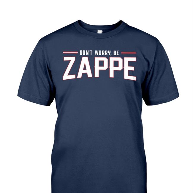 Barstool Sports Store Don't Worry Be Zappe Shirt Don't Worry Be Bz Shirt