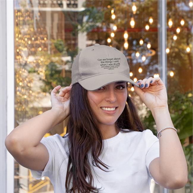 Can We Forget About The Things I Said When I Was Drunk Hats