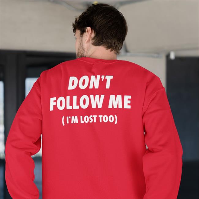 Don't Follow Me I'm Lost Too Shirt Black ImagesAlbum