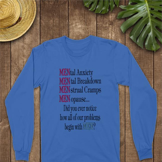 Mental Anxiety Mental Breakdown Menstrual Cramps Menopause Shirts