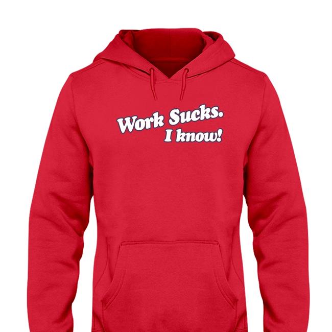 Spittin' Chiclets Work Sucks I Know New Shirt Barstool Sports Store