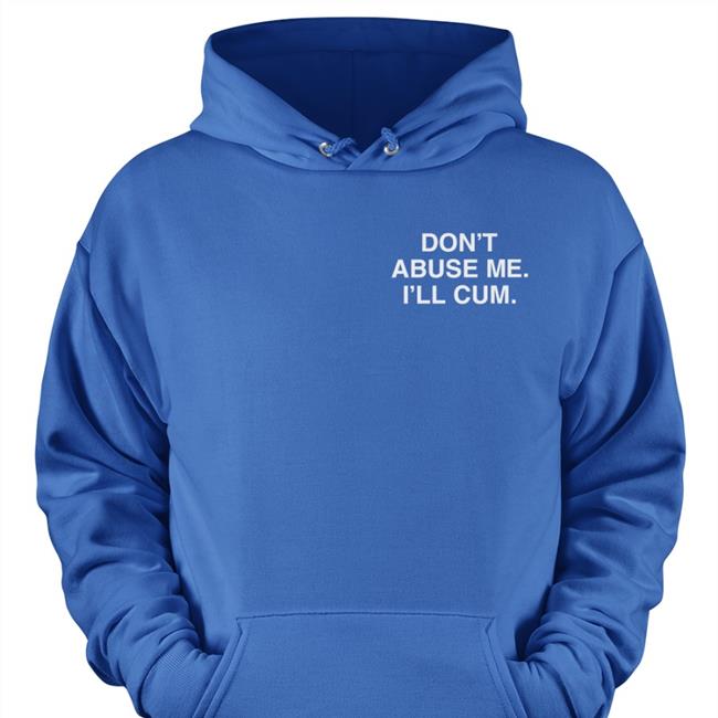 Linda Finegold Store Don't Abuse Me I'll Cum Assholes Live Forever Shirt Shirts That Go Hard