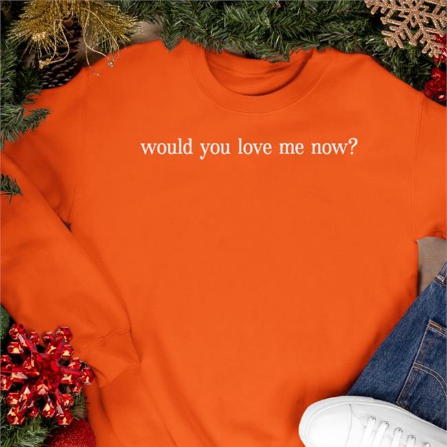 Joshua Bassett Merch Would You Love Me Now Sweatshirt