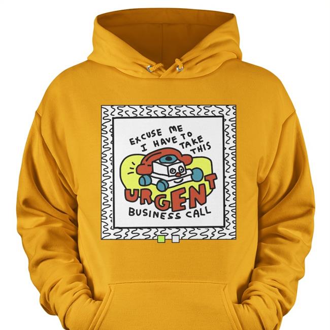Merryh Excuse Me I Have To Take This Urgent Business Call Hoodied Sweatshirt