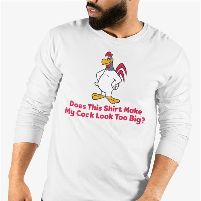 Does This Shirt Make My Cock Look Too Big Shirt White Cardi B