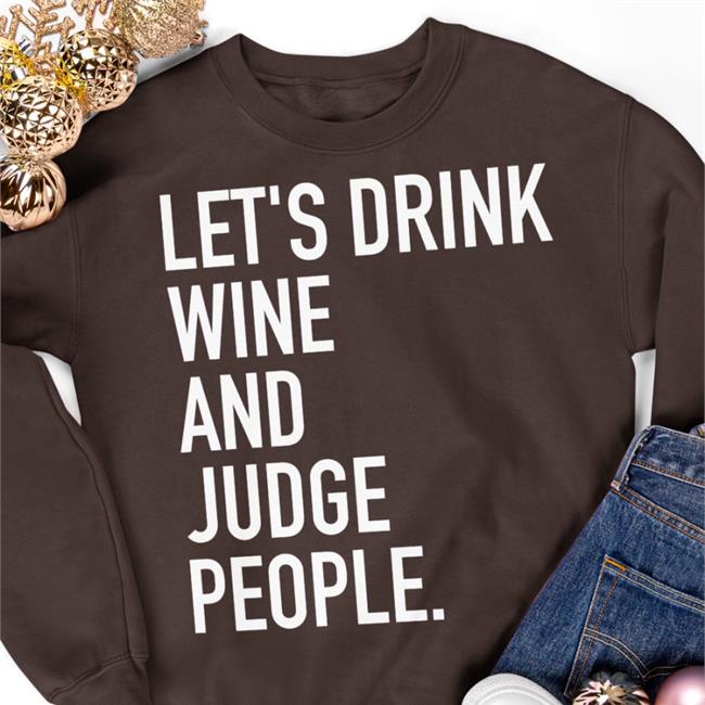 Let's Drink Wine And Judge People Shirt Purple Fantasy Focus Live