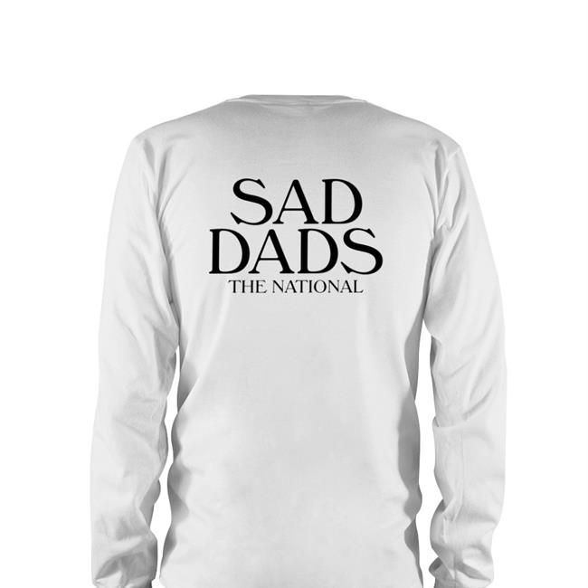 Sad Dads The National T Shirt