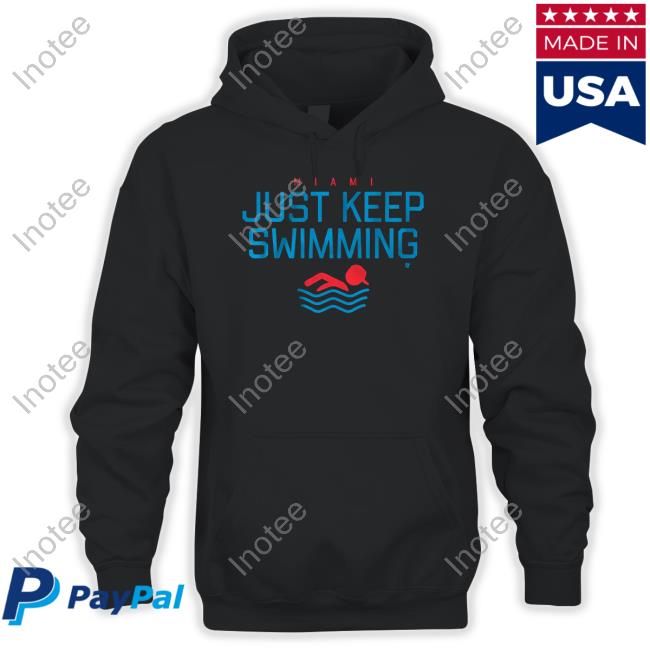 Breakingt Miami Baseball Just Keep Swimming Shirt