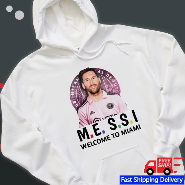 Official Messi Welcome To Miami shirt, hoodie, tank top, sweater and long sleeve t-shirt