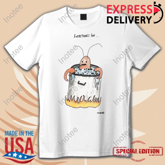Really Good Artist Merch Everything Fine Mgray New Shirt