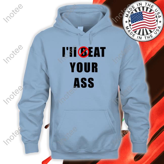 I'll Beat Your Ass Crewneck Sweatshirt