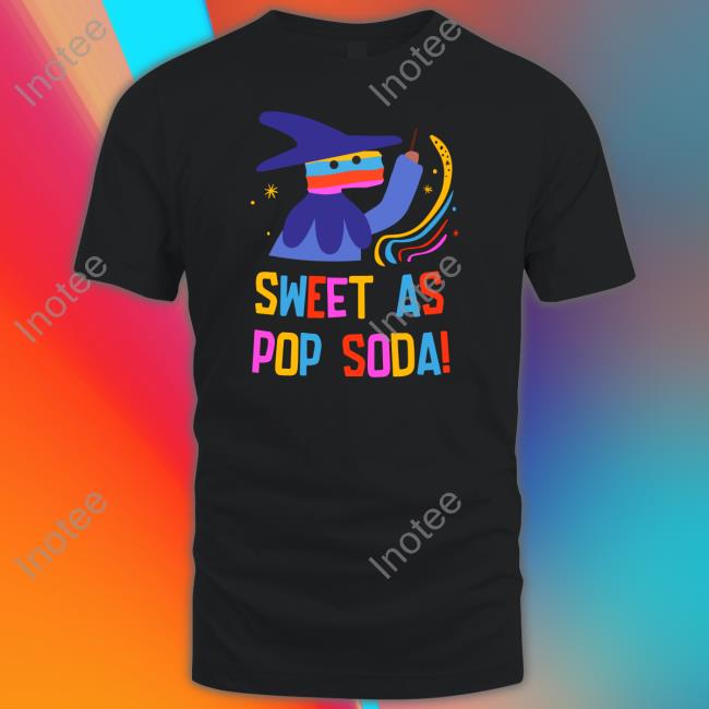 Sweet As Pop Soda Shirt