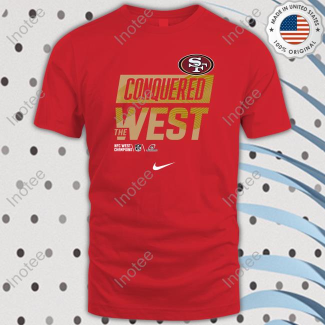 San Francisco 49Ers Conquered The West Tee Shirt
