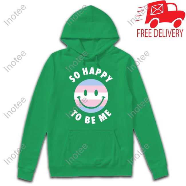 Belk Store So Happy To Be Me Shirt Official So Happy To Be Me Trans Shirt
