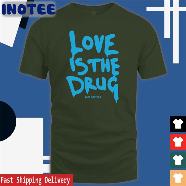 Love Is The Drug Long Sleeve Shirt