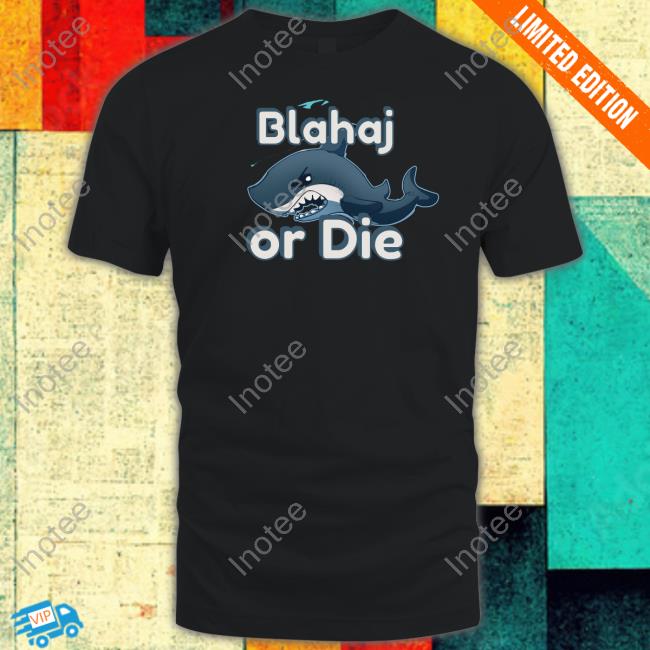 Shark Blahaj Or Die Shirt